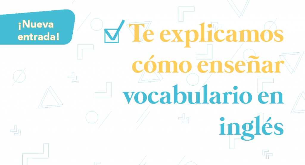 como enseñar vocabulario en inglés